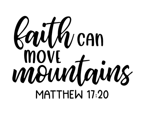 Faith Can Move Mountains Saying