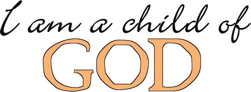 I am a Child of God Saying